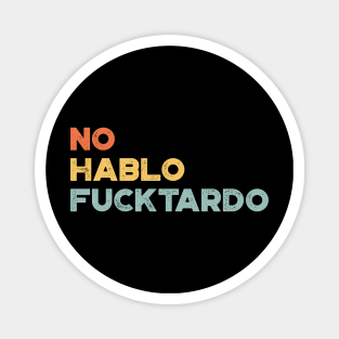 No Hablo Fucktardo Sunset Funny Magnet